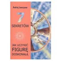 7 sekretów jak uczynić figurę doskonałą - Andriej Lewszynow