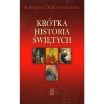Krótka Historia Świętych Lawrence S Cunnigham