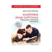 Małżeńskie znaki zapytania (+ CD) Pokonywanie codziennych rozczarowań Jerzy Grzybowski