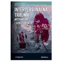 Interpersonalna trauma. Mechanizmy i konsekwencje