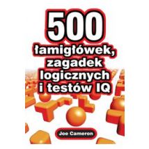 500 łamigłówek zagadek logicznych i testów iq