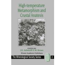 High-temperature Metamorphism and Crustal Anatexis