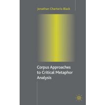 Corpus Approaches to Critical Metaphor Analysis