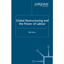 Global Restructuring and the Power of Labour