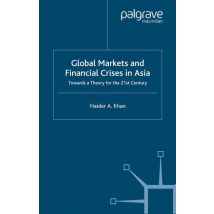 Global Markets and Financial Crises in Asia