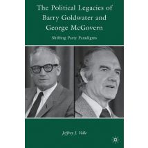 The Political Legacies of Barry Goldwater and George McGovern