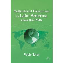 Multinational Enterprises in Latin America since the 1990s