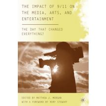 The Impact of 9/11 on the Media, Arts, and Entertainment