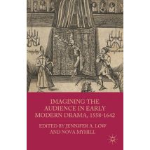 Imagining the Audience in Early Modern Drama, 1558-1642