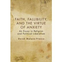 Faith, Fallibility, and the Virtue of Anxiety