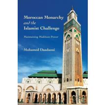 Moroccan Monarchy and the Islamist Challenge