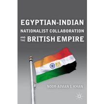 Egyptian-Indian Nationalist Collaboration and the British Empire