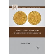 Coinage and State Formation in Early Modern English Literature