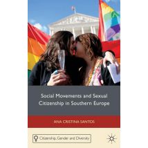 Social Movements and Sexual Citizenship in Southern Europe
