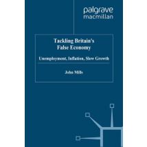 Tackling Britain’s False Economy