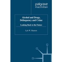 Alcohol and Drugs, Delinquency and Crime