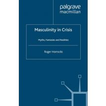Masculinity in Crisis