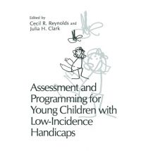 Assessment and Programming for Young Children with Low-Incidence Handicaps