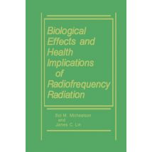 Biological Effects and Health Implications of Radiofrequency Radiation