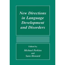 New Directions In Language Development And Disorders