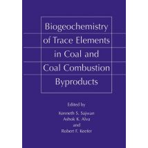 Biogeochemistry of Trace Elements in Coal and Coal Combustion Byproducts
