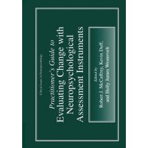 Practitioner’s Guide to Evaluating Change with Neuropsychological Assessment Instruments