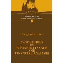 Case Studies in Business Finance and Financial Analysis
