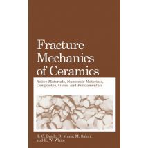 Fracture Mechanics of Ceramics