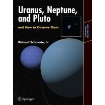 Uranus, Neptune, and Pluto and How to Observe Them