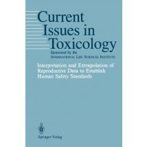 Interpretation and Extrapolation of Reproductive Data to Establish Human Safety Standards