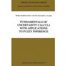 Fundamentals of Uncertainty Calculi with Applications to Fuzzy Inference
