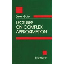 Lectures on Complex Approximation