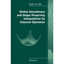 Global Smoothness and Shape Preserving Interpolation by Classical Operators