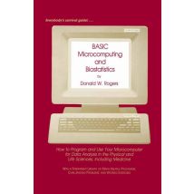 BASIC Microcomputing and Biostatistics