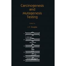 Carcinogenesis and Mutagenesis Testing