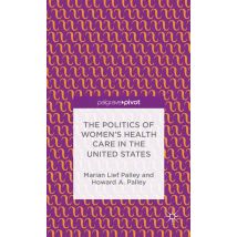 The Politics of Women’s Health Care in the United States