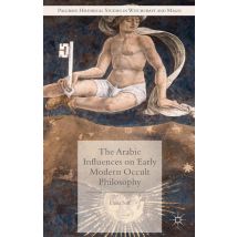 The Arabic Influences on Early Modern Occult Philosophy