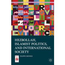 Hezbollah, Islamist Politics, and International Society