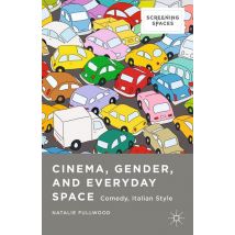 Cinema, Gender, and Everyday Space