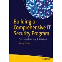 Building a Comprehensive IT Security Program
