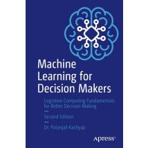 Machine Learning for Decision Makers