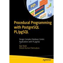 Procedural Programming with PostgreSQL PL/pgSQL