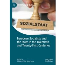 European Socialists and the State in the Twentieth and Twenty-First Centuries