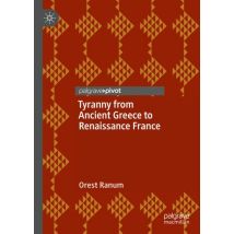 Tyranny from Ancient Greece to Renaissance France