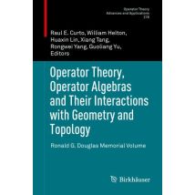 Operator Theory, Operator Algebras and Their Interactions with Geometry and Topology
