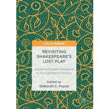 Revisiting Shakespeare’s Lost Play