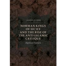 Norman Kings of Sicily and the Rise of the Anti-Islamic Critique