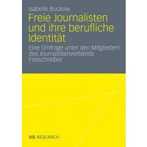 Freie Journalisten und ihre berufliche Identität