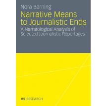Narrative Means to Journalistic Ends