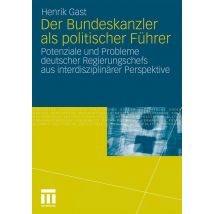 Der Bundeskanzler als politischer Führer